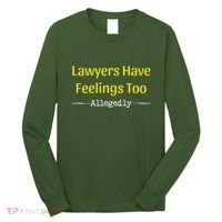 Lawyers Have Feelings Too Allegedly Long Sleeve Shirt thumb 0