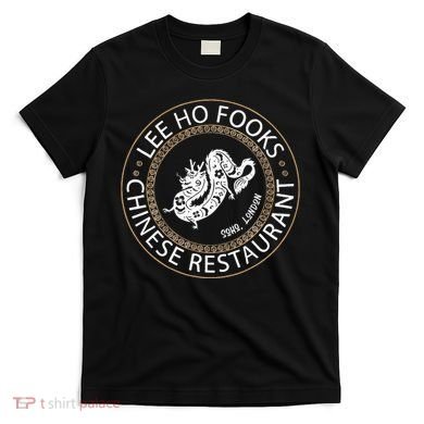 L.E.E H.O F.O.O.K.S Chinese Restaurant T-Shirt