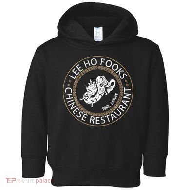 Lee Ho Fooks Chinese Restaurant Toddler Hoodie