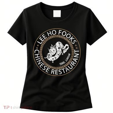 Lee Ho Fooks Chinese Restaurant Women's T-Shirt