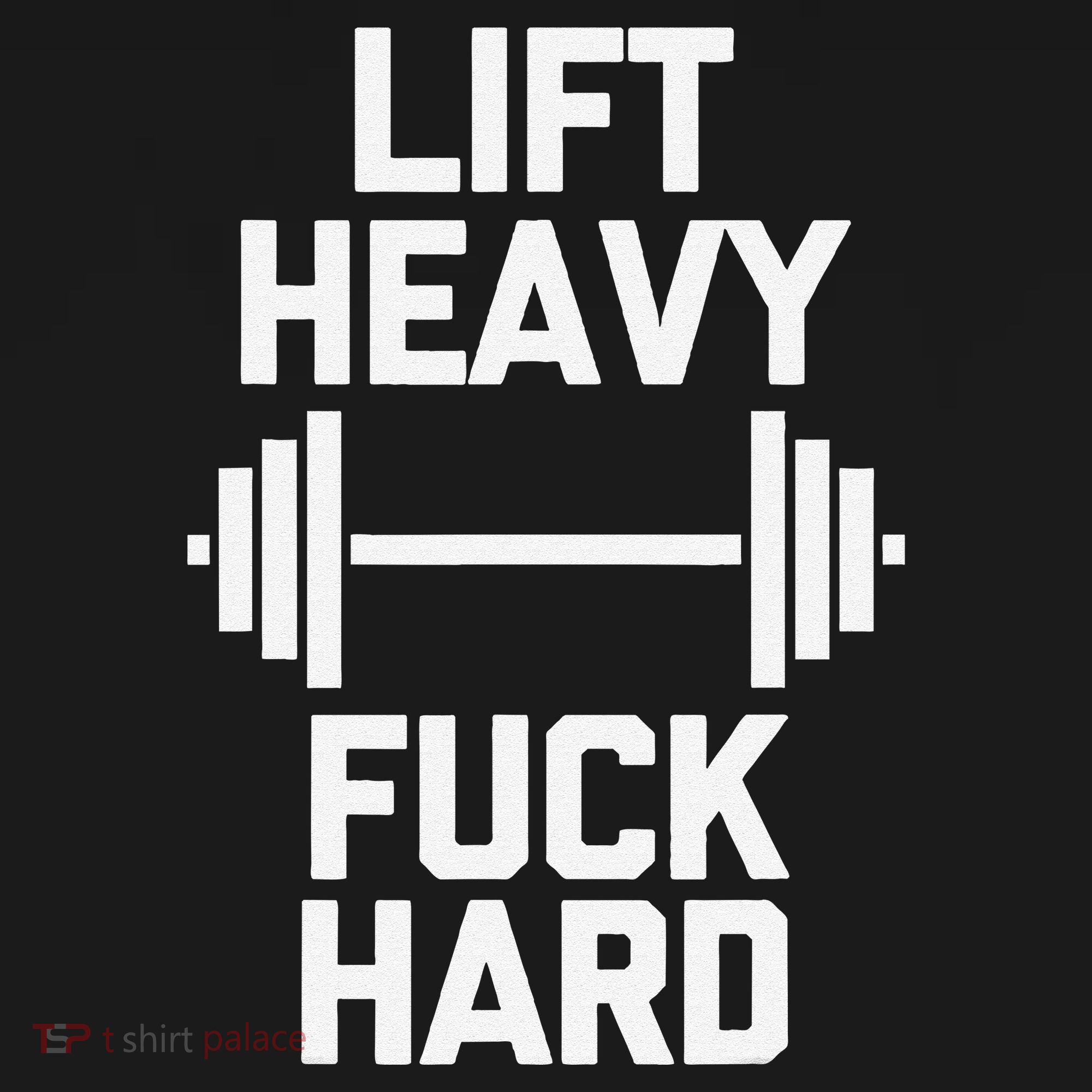 Lift Heavy Fuck Hard Cool Funny Weightlifting Workout Gym T-Shirt