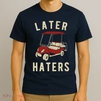 Later Haters Golf Cart Funny Vintage T-Shirt thumb 3