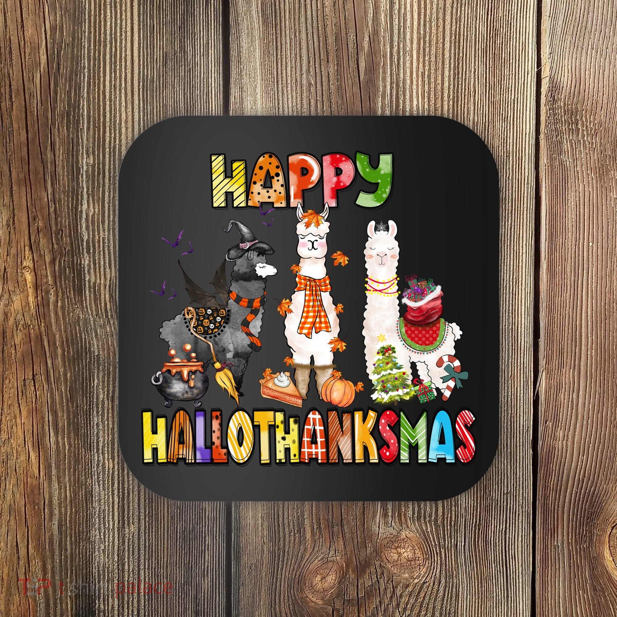 Llama Happy Hallothanksmas Halloween Thanksgiving Xmas Coaster