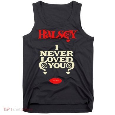 Limited Halsey I Never Loved You Tank Top