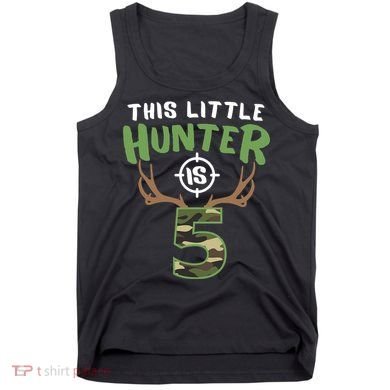 Little Hunter Is 5 Birthday Boys 5th Birthday Deer Hunter Tank Top