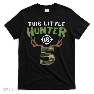Little Hunter Is 5 Birthday 5th Birthday Deer Hunter T-Shirt