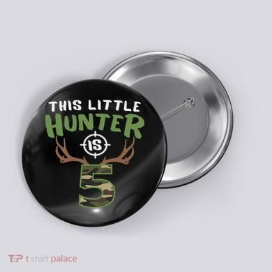 Little Hunter Is 5 Birthday 5th Birthday Deer Hunter Button