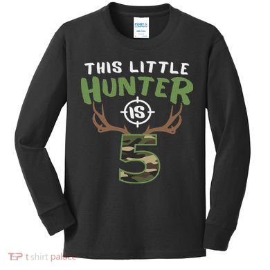 Little Hunter Is 5 Birthday 5th Birthday Deer Hunter Kids Long Sleeve Shirt