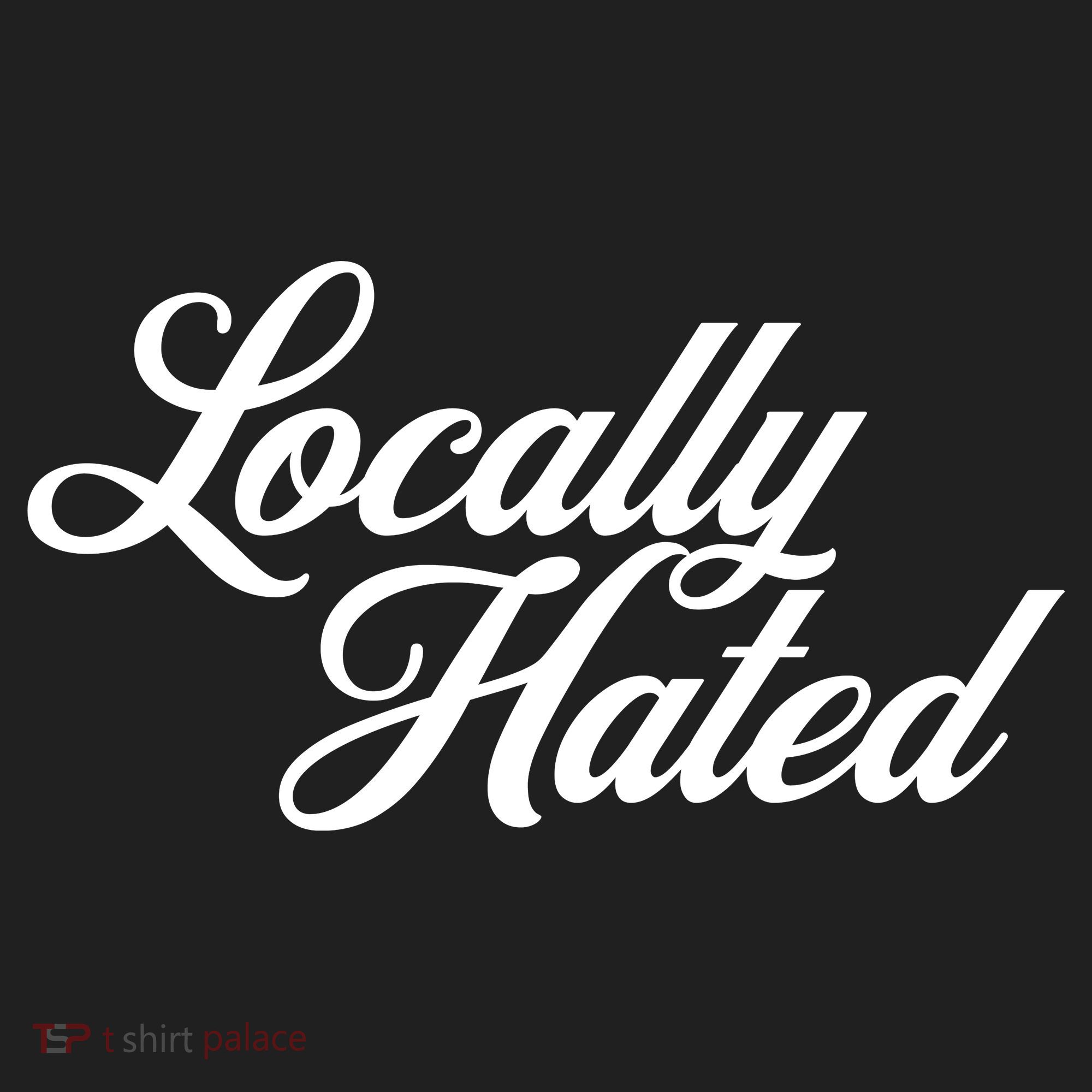 Locally Hated Women's Sweatshirt