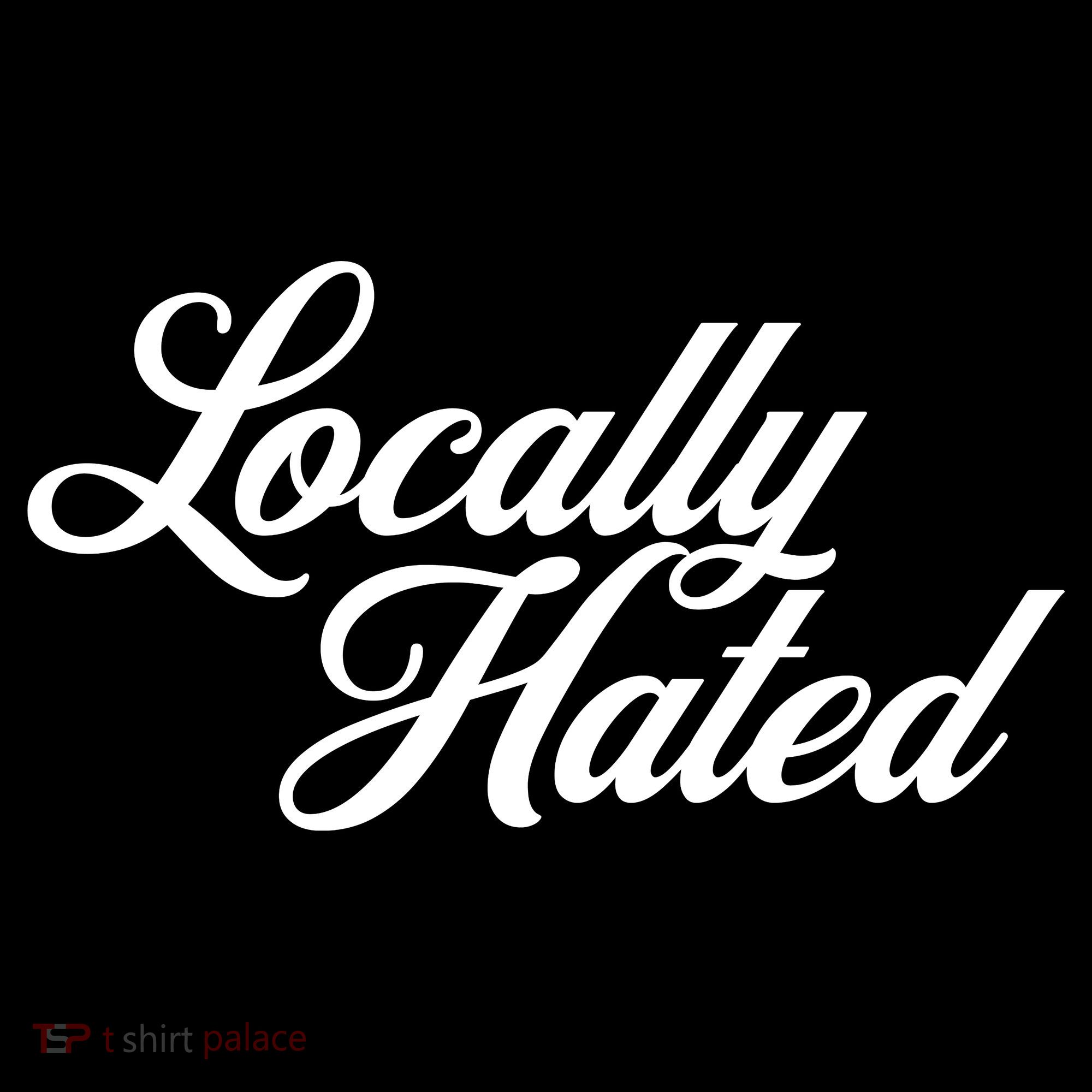 Locally Hated Women's Hoodie