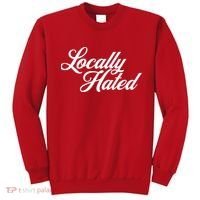 Locally Hated Sweatshirt thumb 0