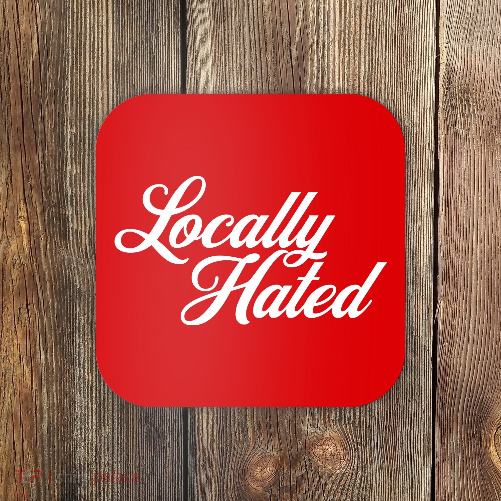 Locally Hated Coaster