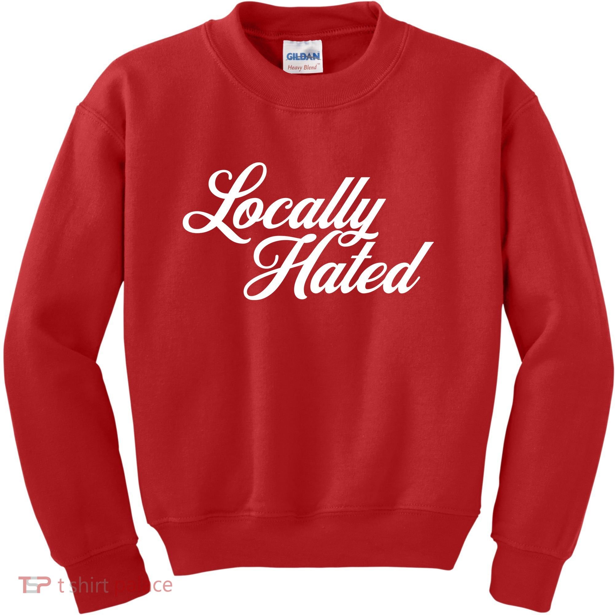 Locally Hated Kids Sweatshirt