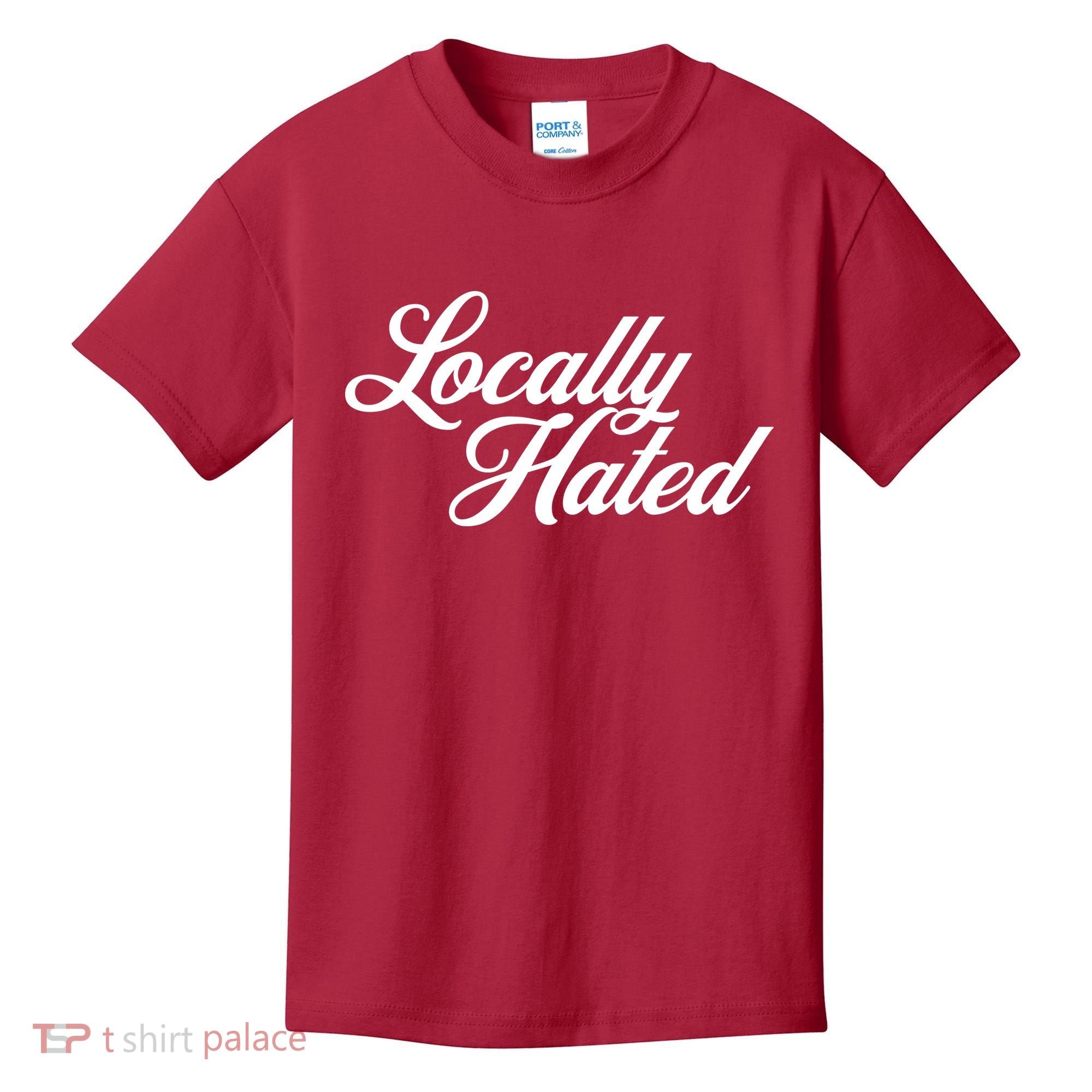 Locally Hated Kids T-Shirt