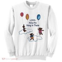Lord Help Me Hang In There Funny Meme Sweatshirt thumb 0