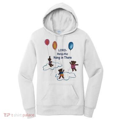 Lord Help Me Hang In There Funny Meme Women's Hoodie