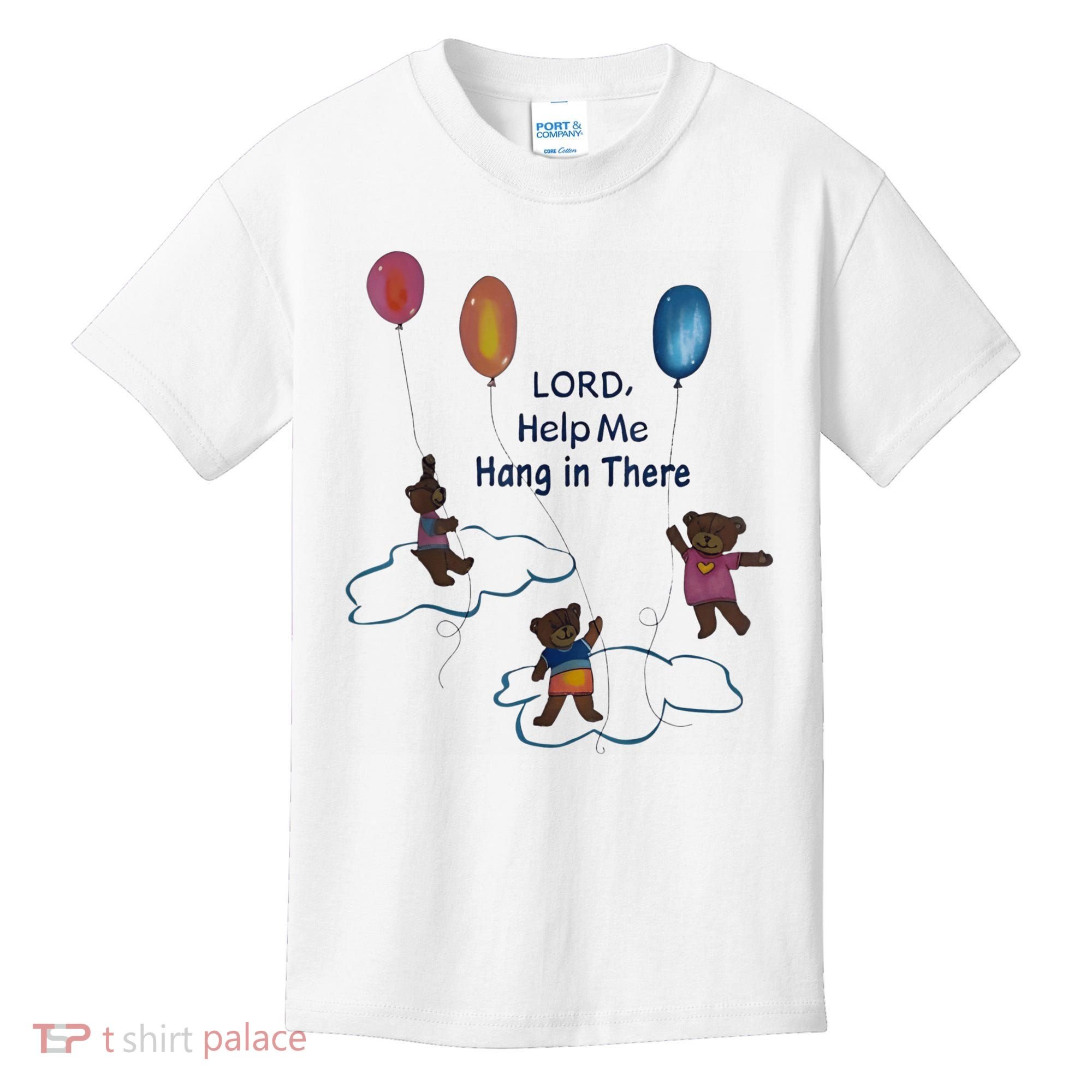 Lord Help Me Hang In There Funny Meme Kids T-Shirt