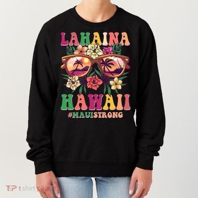 Lahaina Hawaii #Maui Strong Women's Sweatshirt