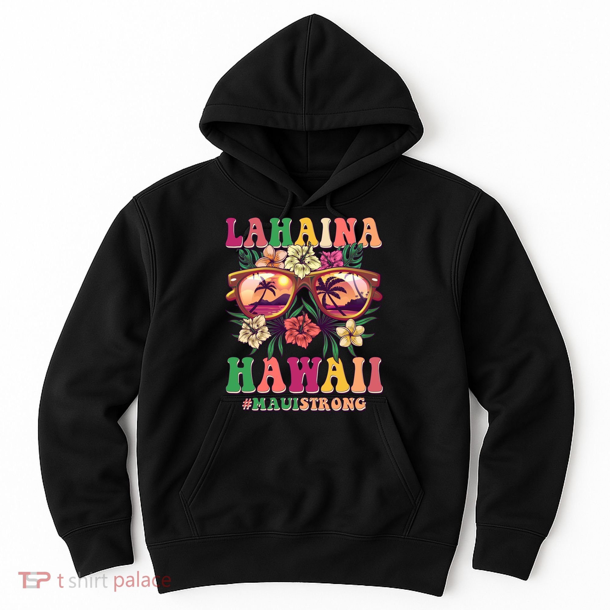 Lahaina Hawaii #Maui Strong Hoodie