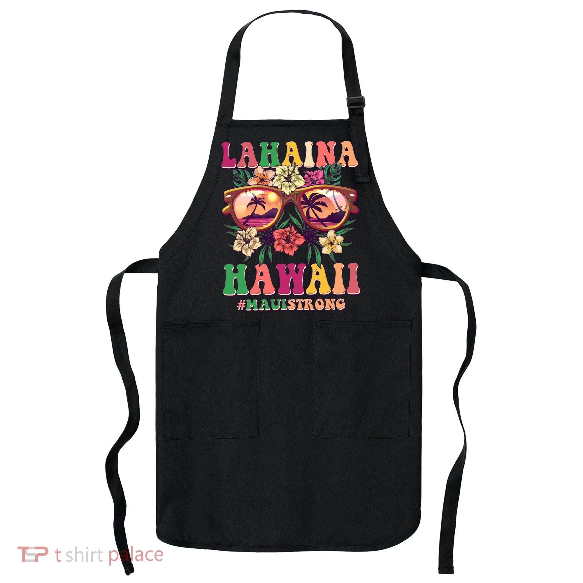 Lahaina Hawaii #Maui Strong Apron