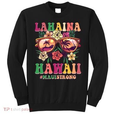 Lahaina Hawaii #Maui Strong Sweatshirt