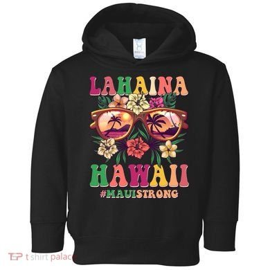 Lahaina Hawaii #Maui Strong Toddler Hoodie