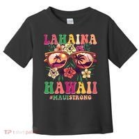 Lahaina Hawaii #Maui Strong Toddler T-Shirt thumb 0
