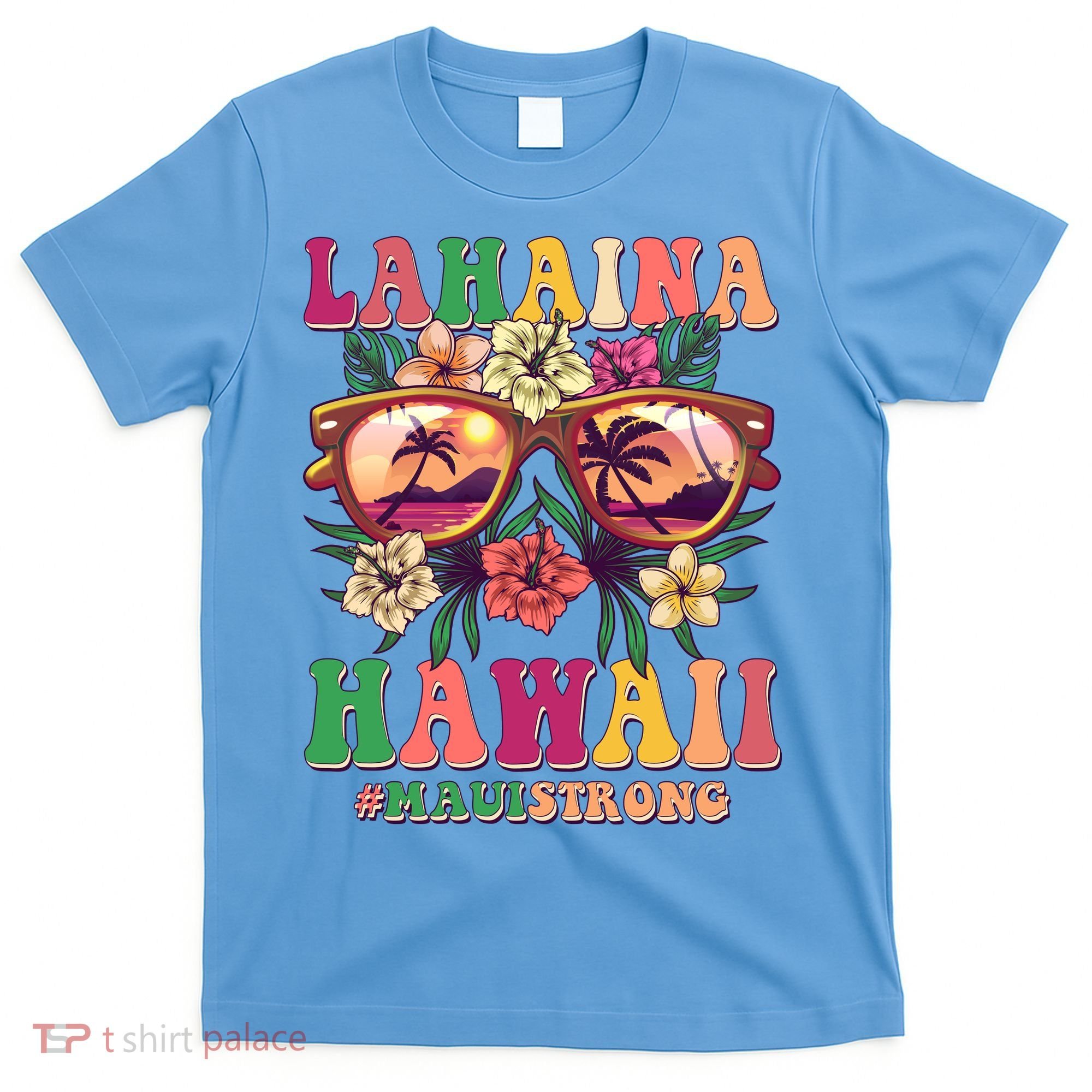 Lahaina Hawaii #Maui Strong T-Shirt