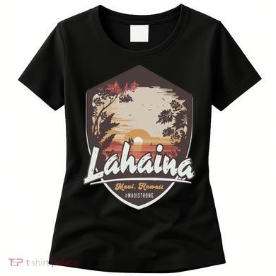 Lahaina Hawaii Maui Strong Support Women's T-Shirt