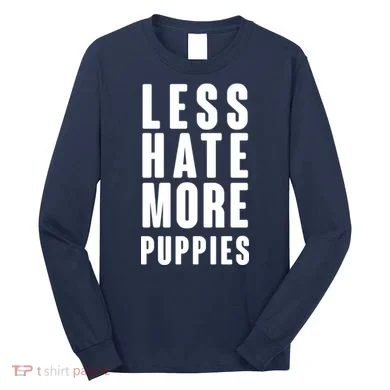 Less Hate More Puppies Long Sleeve Shirt