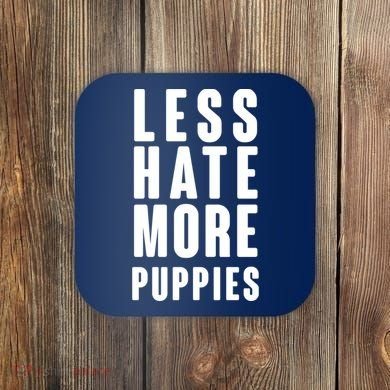 Less Hate More Puppies Coaster