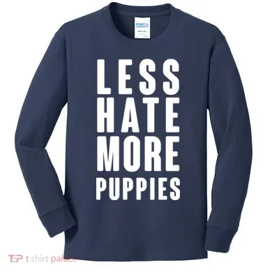 Less Hate More Puppies Kids Long Sleeve Shirt