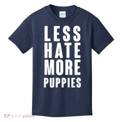 Less Hate More Puppies Kids T-Shirt