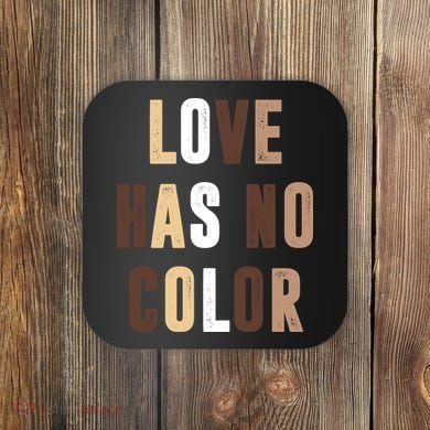 Love Has No Color Black History Coaster
