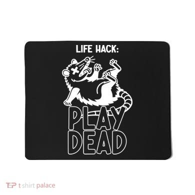 Life Hack Play Dead Funny Opossum Meme Mousepad