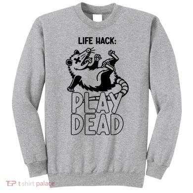 Life Hack Play Dead Funny Opossum Meme Sweatshirt