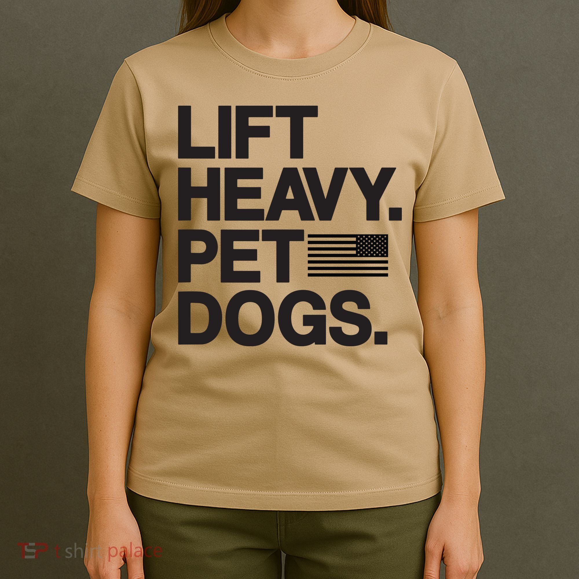 Lift Heavy Pet Dogs T-Shirt