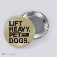 Lift Heavy Pet Dogs Button thumb 0