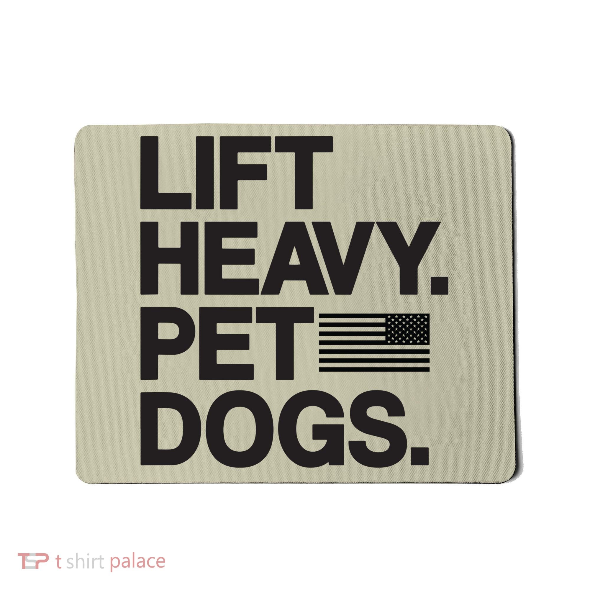 Lift Heavy Pet Dogs Mousepad