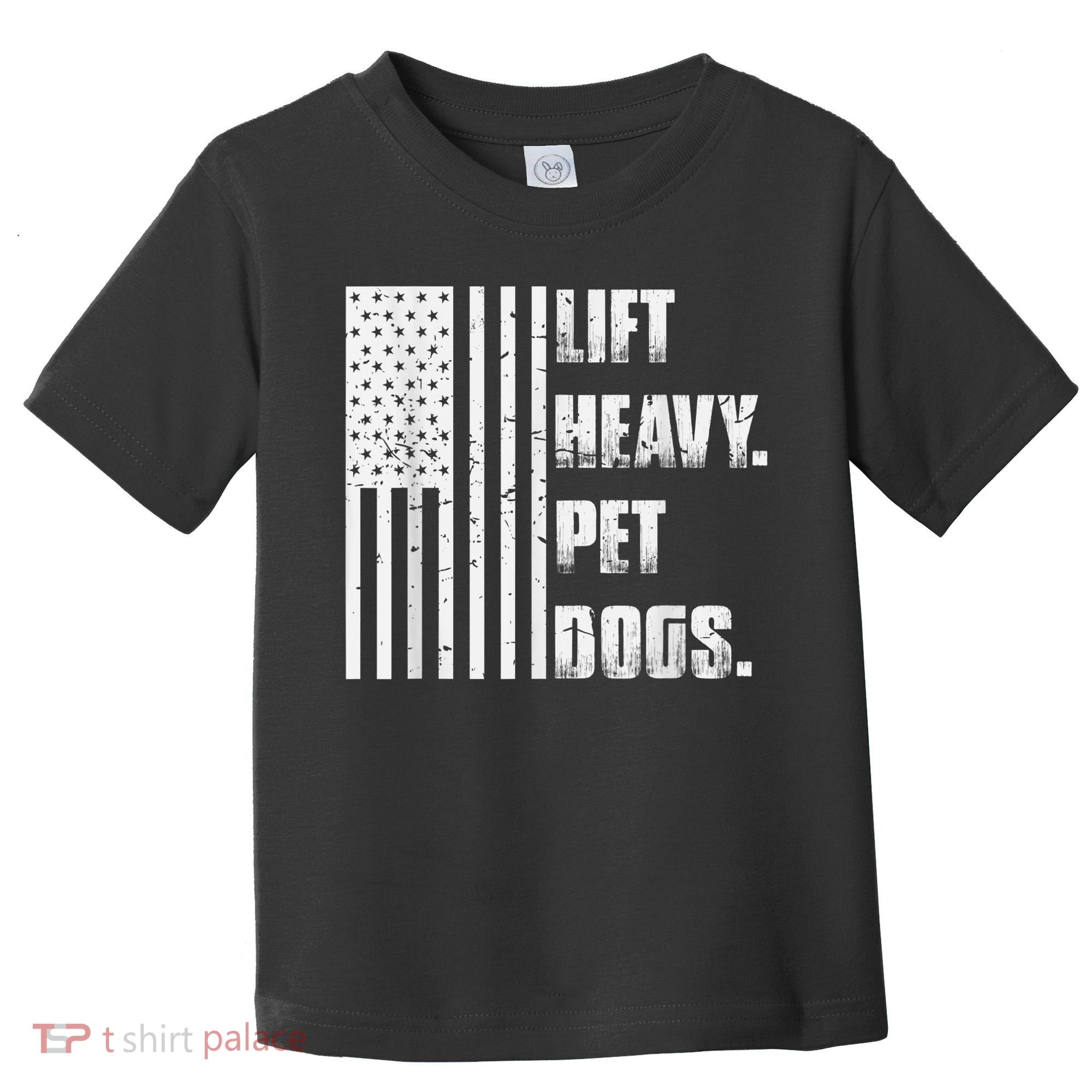Lift Heavy Pet Dogs Funny Gift Weightlifting Gift Toddler T-Shirt