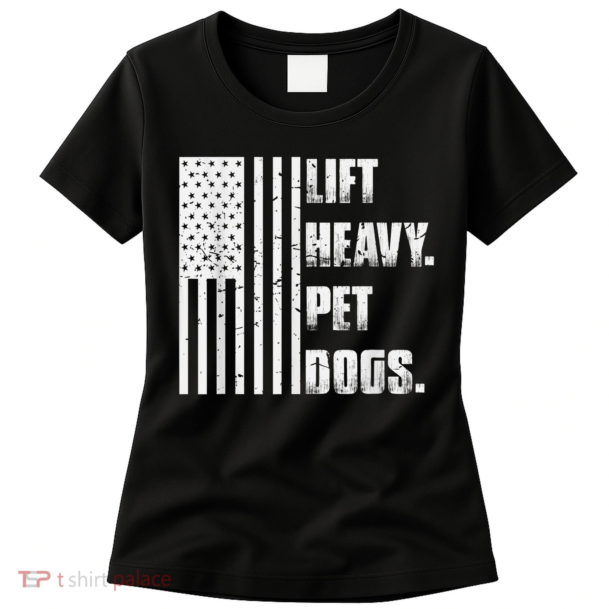 Lift Heavy Pet Dogs Funny Gift Weightlifting Gift Women's T-Shirt