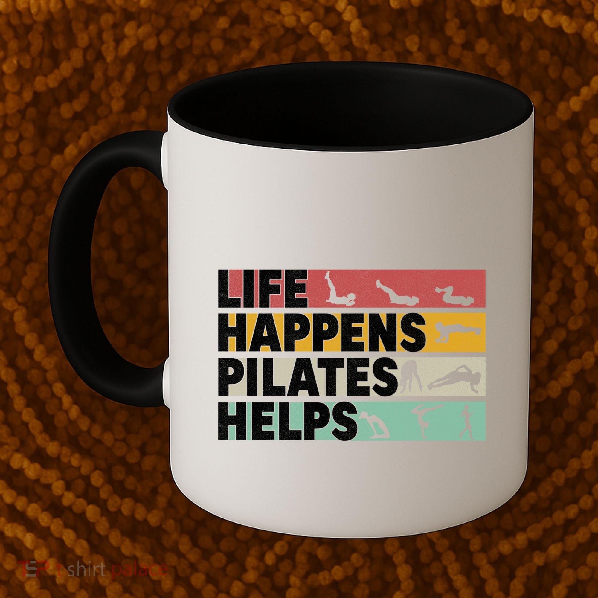 Life Happens Pilates Helps For Pilates Lover Gift Coffee Mug