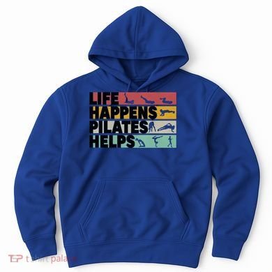 Life Happens Pilates Helps For Pilates Lover Gift Hoodie