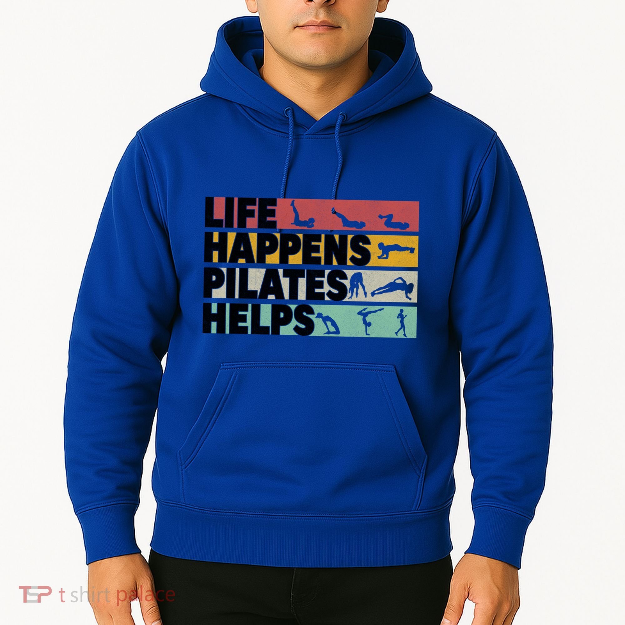 Life Happens Pilates Helps For Pilates Lover Gift Hoodie