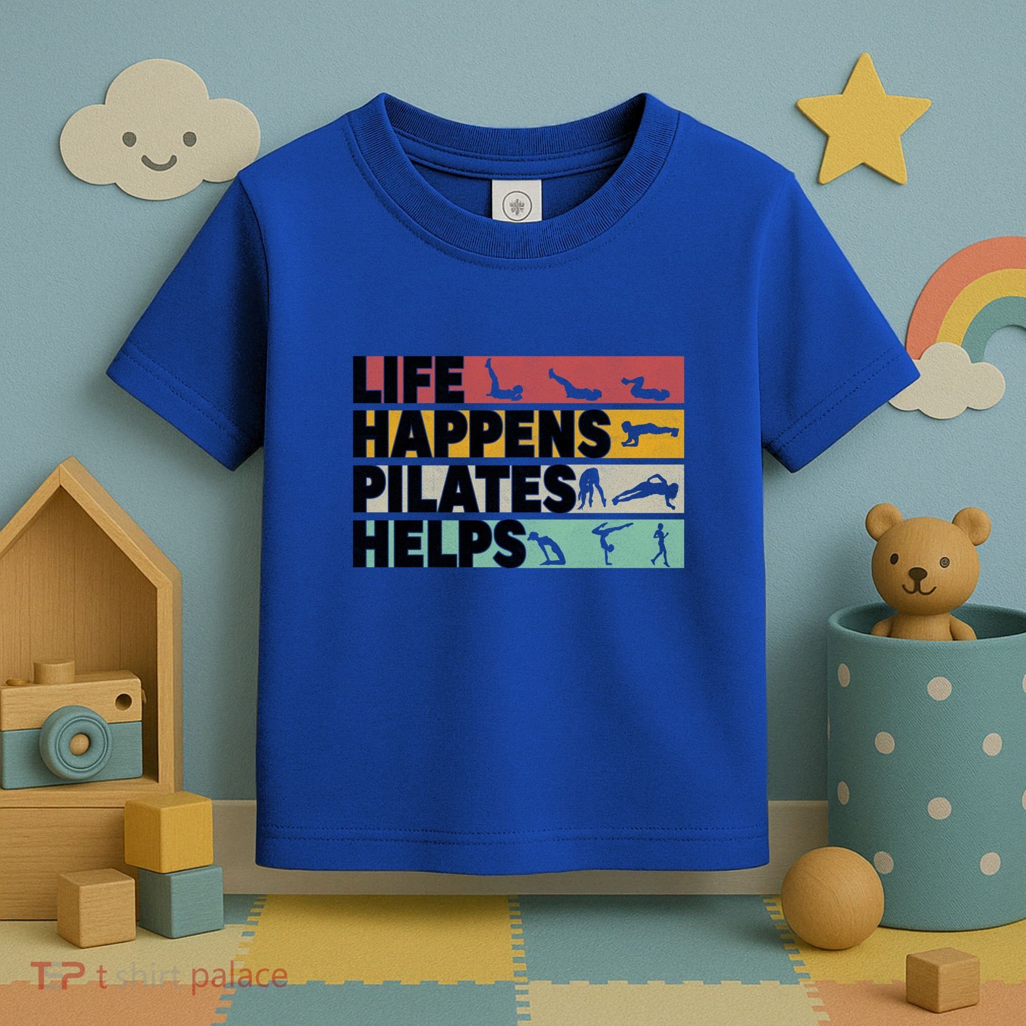 Life Happens Pilates Helps For Pilates Lover Gift Toddler T-Shirt