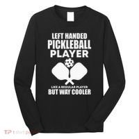 Left Handed Pickleball Player Long Sleeve Shirt thumb 0