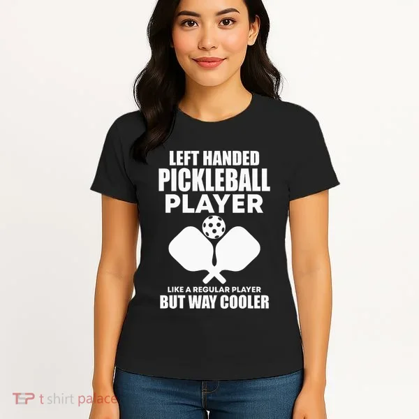 Left Handed Pickleball Player Women's T-Shirt