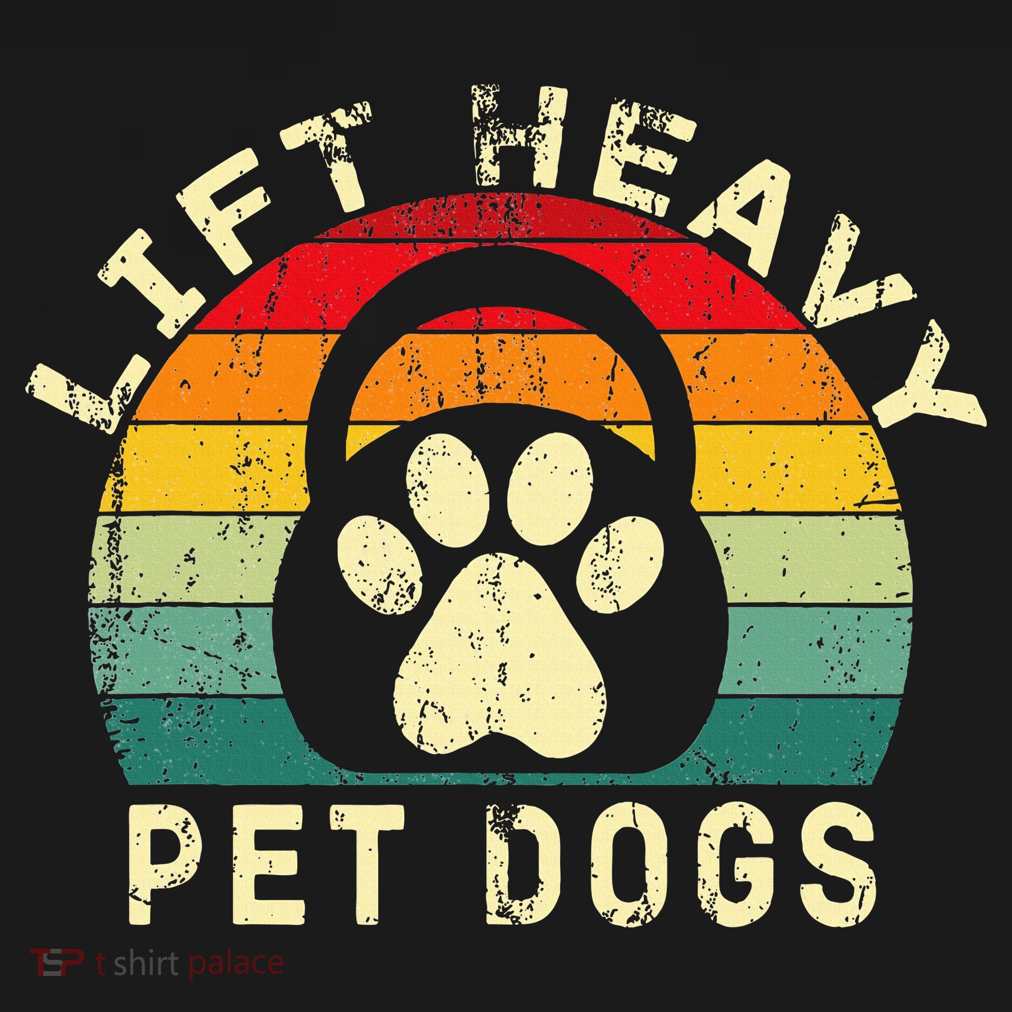 Lift Heavy Pet Dogs Gym Fitness Workout Weightlifting T-Shirt