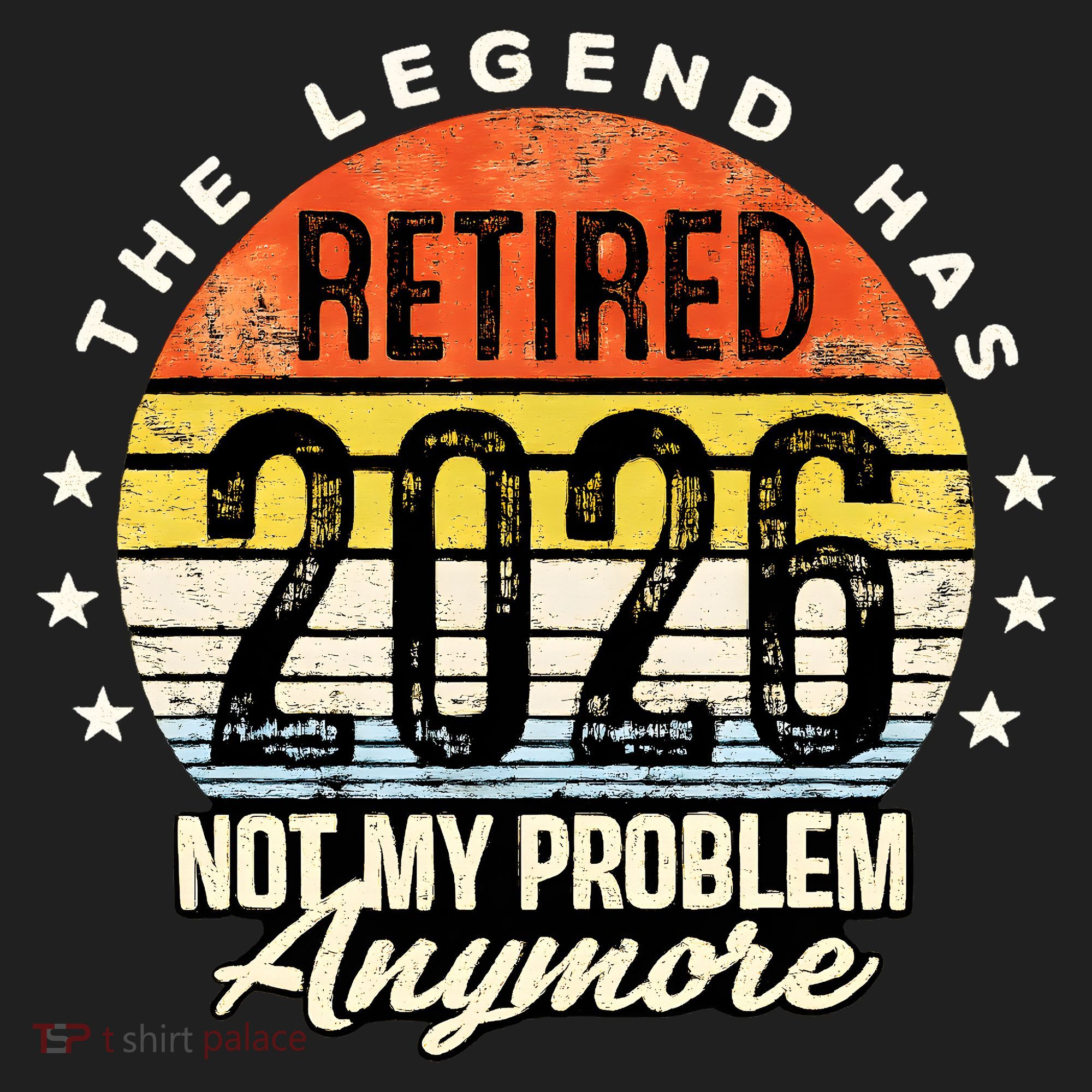 Legend Has Retired 2026 Not My Problem Anymore Retirement Gift Five-Panel Snapback Cap