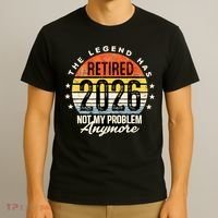 Legend Has Retired 2026 Not My Problem Anymore Retirement Gift T-Shirt thumb 3